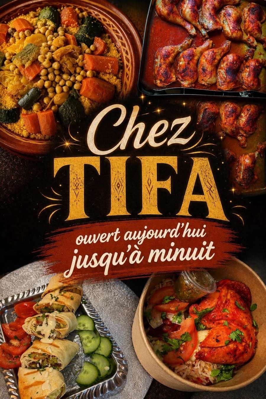 Affiche Chez TIFA ouvert aujourd'hui jusqu'à minuit
